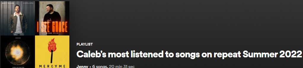 Looking for uplifting songs of hope? Here’s Caleb’s current song list!