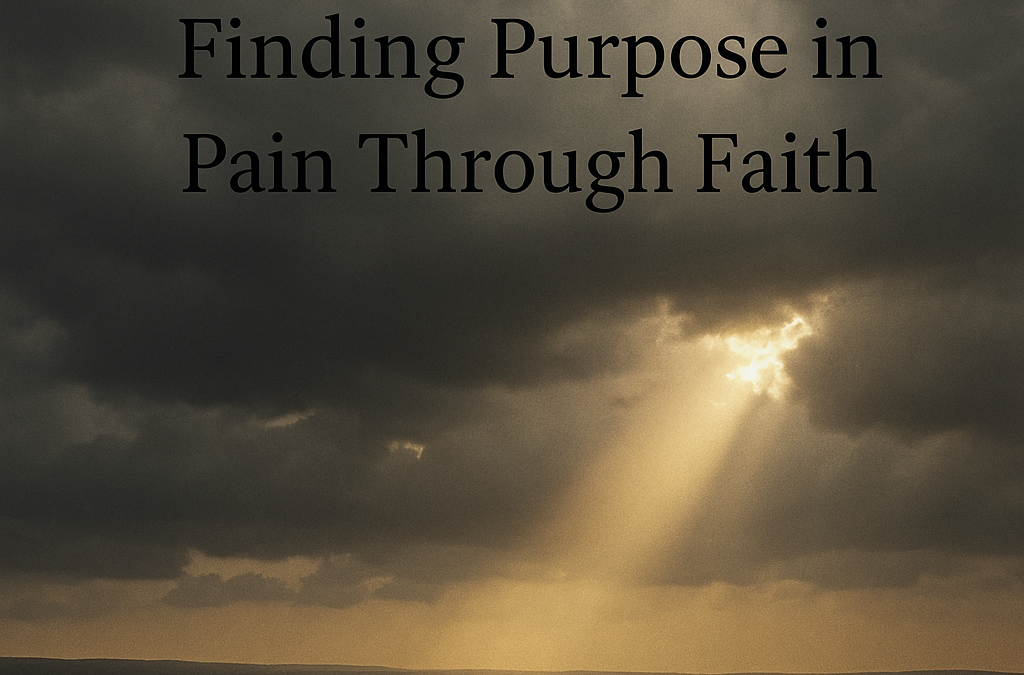 Trust in God’s Plan: Finding Purpose in Pain Through Faith